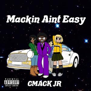 Mackin Ain't Easy (Explicit)