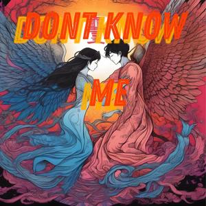 You don´t know me