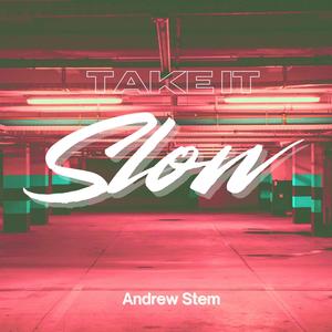 Take It Slow