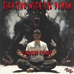 Fighting With The Demon (feat. Sylxnt) [Explicit]