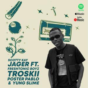 Jager (feat. Freshtonic Boyz, Poster pablo, Yung Slime & Troskii) (Explicit)