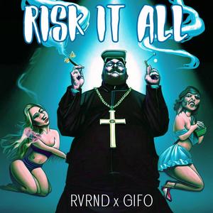 Risk It All (feat. Gifo) [Explicit]