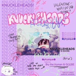 knuckleheads! (feat. Bry The Human & GOOOSE) [Explicit]