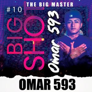 Big shot #10(feat. Omar593) (Explicit)