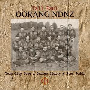 Oorang NDNZ (feat. Twin City Tone, Darren Sipity & Sten Joddi) (Explicit)