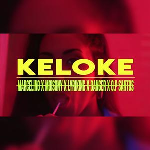 Keloke (feat. Marcelino, Danger, Moisony & Lyriking) [Explicit]