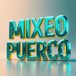 Mixeo Puerco (feat. Dj Eme Mx)