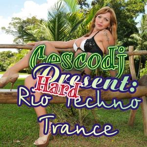 Cescodj Present:Hard Rio Techno Trance