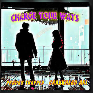 Change Your Ways (feat. CraxkheadAri)