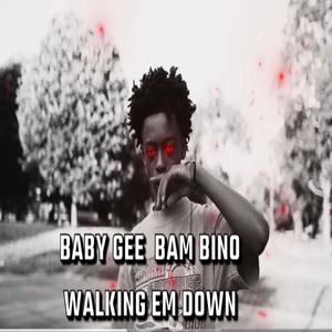 Walking Em Down (feat. Baby Gee) [Explicit]