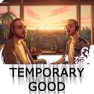 Temporary Good