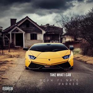 Take What I Can (Explicit)