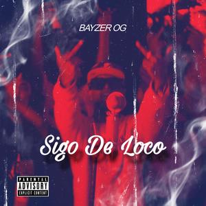 Sigo de Loco (Explicit)