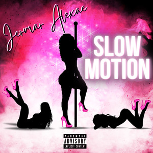 Slow Motion (Explicit)