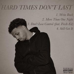 Hard Times Don't Last (Explicit)