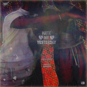Hate Me Yesterday (feat. Nasmny) (Explicit)