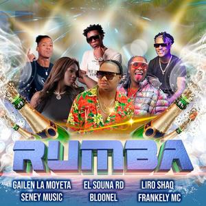 Rumba (feat. Liro Shaq, Bloonel, Frankely Mc, Gailen La Moyeta & Seney Music)