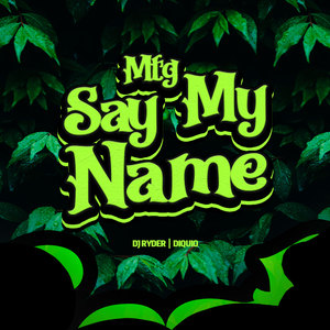 MTG SAY MY NAME