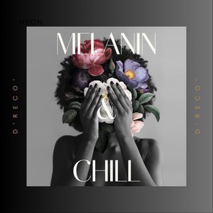 Melanin & Chill (Explicit)