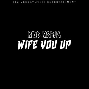 Wife You Up (Explicit)