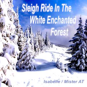 Sleigh Ride In The White Enchanted Forest (feat. Isabelle)