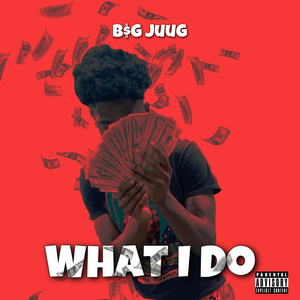 What I Do (Explicit)