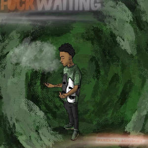 F*ck Waiting (Explicit)