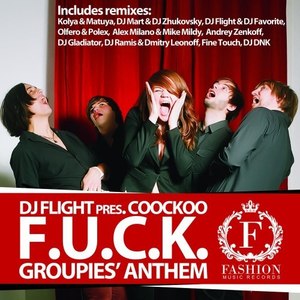 Groupies' Anthem(F.U.C.K.) (Dj Flight & Dj Favorite Radio Edit)