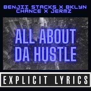 All About Da Hustle (feat. Bklyn Chance & Jermz) (Explicit)
