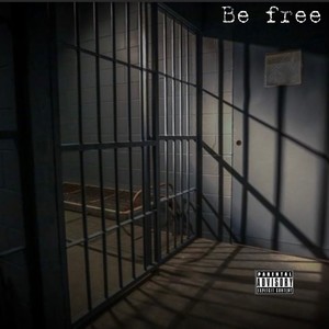 Be Free (Explicit)