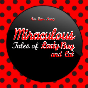 Miraculous, Tales of Ladybug and Cat