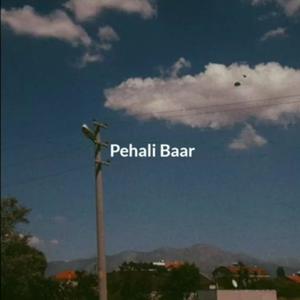Pehali baar (feat. Aajnabi)