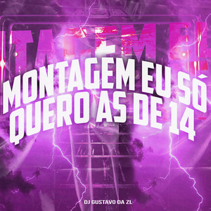 Montagem Eu Só Quero as de 14 (Explicit)