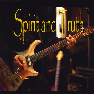 Spirit and Truth