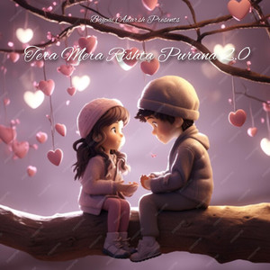 Tera Mera Rishta Purana 2.0