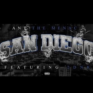 SAN DIEGO (feat. ANT the menace) (Explicit)