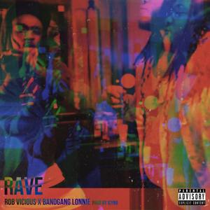 RAVE (feat. Rob Vicious & Band Gang Lonnie Bands) [Explicit]