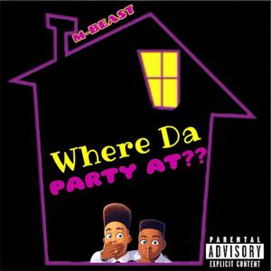 Where Da Party At?? (Explicit)