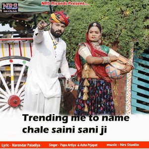 Trending me to name chale saini sani ji