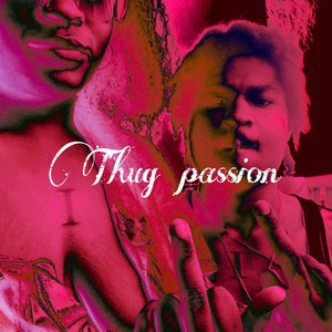 Thug Passion (Explicit)