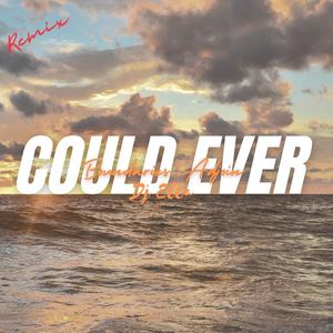 Could Ever (Remix)