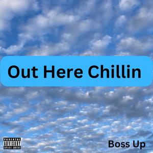 Out Here Chillin (Explicit)