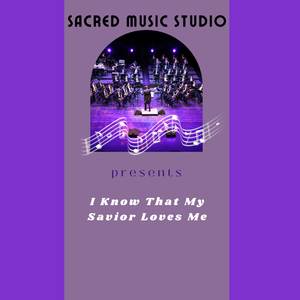 I Know That My Savior Loves Me (Cover Version)