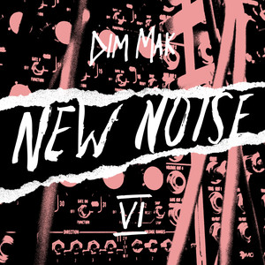 Dim Mak Presents New Noise, Vol. 6