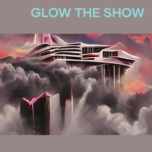 Glow the Show