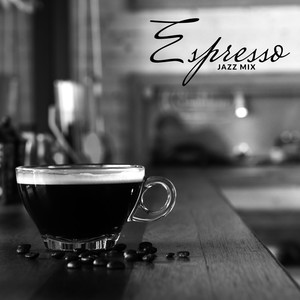 Espresso Jazz Mix: 2020 Instrumental Smooth Jazz Music for Cafe and Restaurant