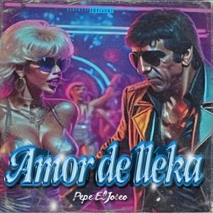 amor de lleka (feat. 2ble L) [Explicit]