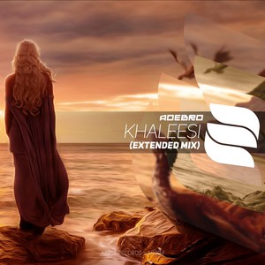Khaleesi (Extended Mix)