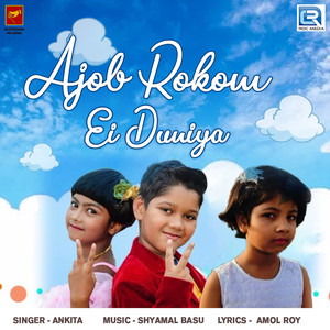 Ajob Rokom Ei Duniya (Original)