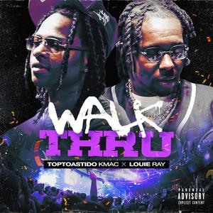 Walk Thru (feat. Louie Ray) [Explicit]